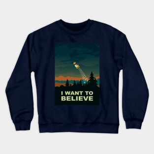 I want to believe Crewneck Sweatshirt